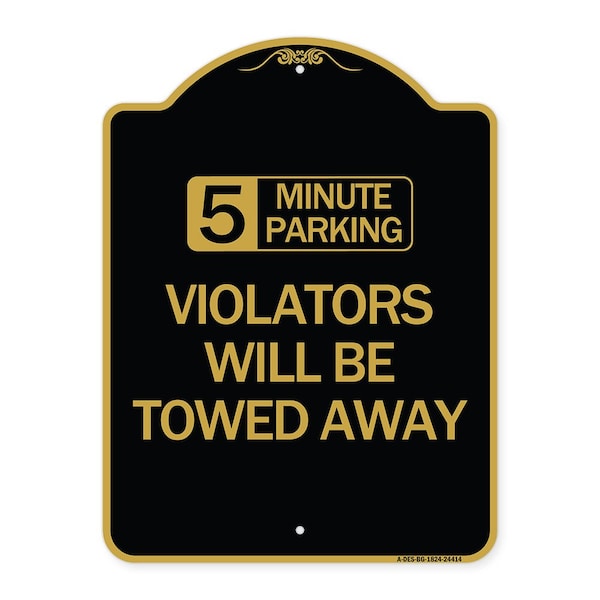 Signmission 5 Minute Parking Violators Will Towed Away, Black & Gold Aluminum Sign, 18" x 24", BG-1824-24414 A-DES-BG-1824-24414 - main